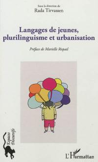 Langages de jeunes, plurilinguisme et urbanisation