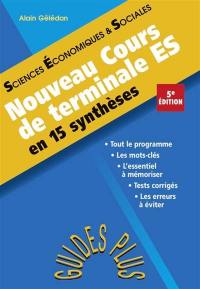 Nouveau cours de terminale ES en 15 synthèses : sciences économiques et sociales