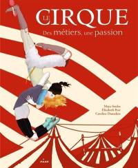 Le cirque, des métiers, une passion