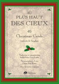 Au plus haut des cieux : 40 Christmas carols traduits de l'anglais