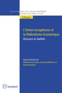 L'Union européenne et le fédéralisme économique : discours et réalités