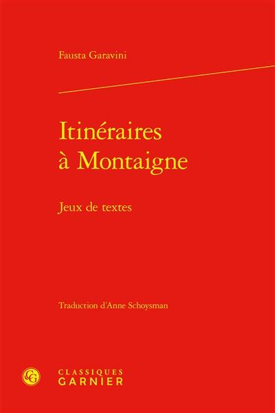 Itinéraires à Montaigne : jeux de textes