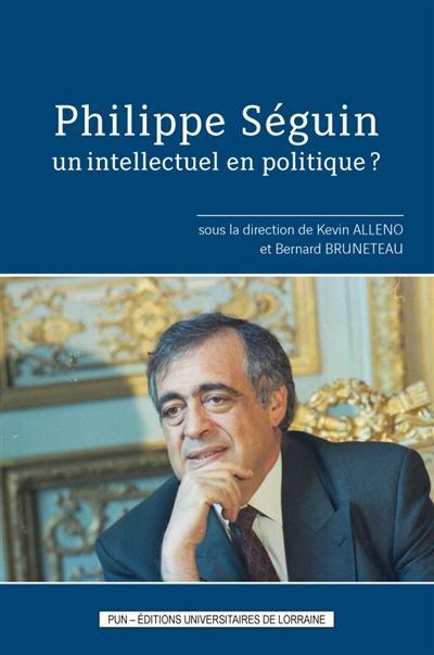 Philippe Séguin : un intellectuel en politique ?