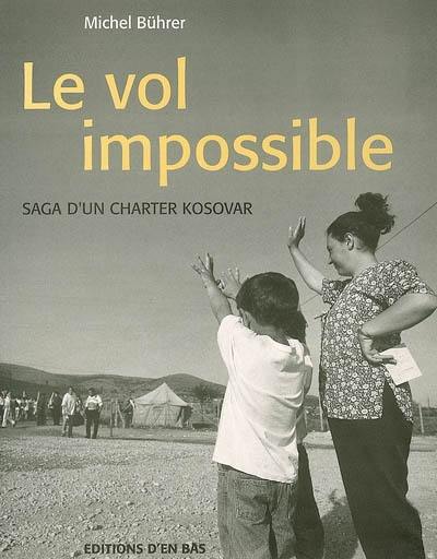 Le vol impossible : saga d'un charter kosovar : enquête