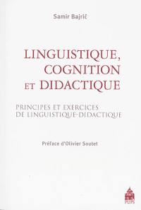 Linguistique, cognition et didactique : principes et exercices de linguistique-didactique