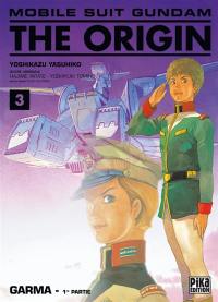 Mobile suit Gundam, the origin. Vol. 3. Garma : 1re partie