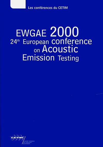 EWGAE 2000 : 24th european conference on acoustic emission testing