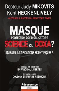 Masque, protection Covid obligatoire : science ou doxa ? : quelles justifications scientifiques ?