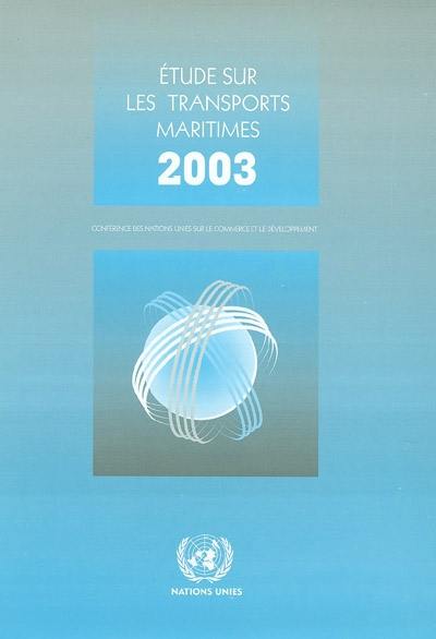 Etude sur les transports maritimes 2003 : conférence des nations unies sur le commerce et le développement, Genève