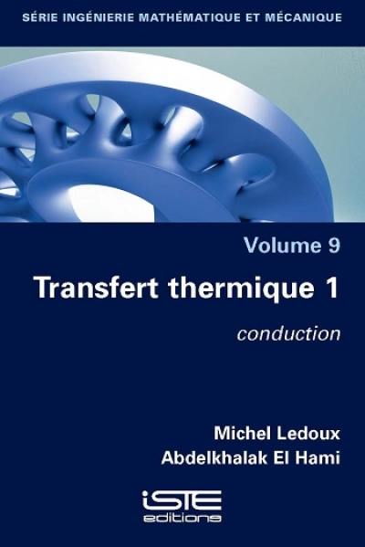 Transfert thermique. Vol. 1. Conduction