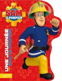 Sam le pompier. Une journée avec Sam le pompier