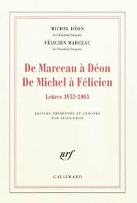 De Marceau à Déon, de Michel à Félicien : lettres 1955-2005