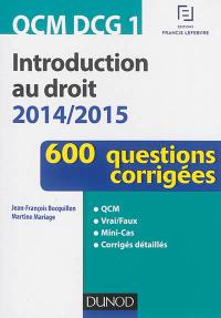 Introduction au droit, QCM DCG 1 : 600 questions corrigées : 2014-2015