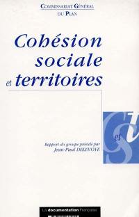 Cohésion sociale et territoires : rapport du groupe de réflexion prospective présidé par Jean-Paul Delevoye