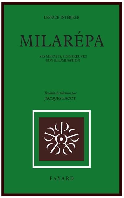 Milarepa : ses méfaits, ses épreuves, ses illuminations