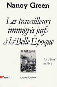 Les Travailleurs immigrés juifs à la Belle Epoque : le "Pletzl" de Paris