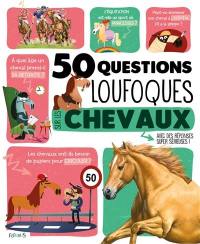 50 questions loufoques sur les chevaux : avec des réponses super sérieuses !