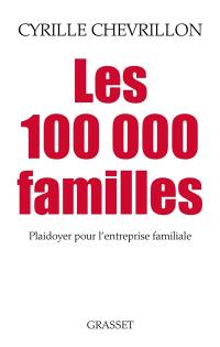 Les 100.000 familles : plaidoyer pour l'entreprise familiale