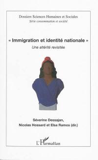 Immigration et identité nationale : une altérité revisitée
