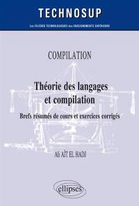 Compilation : théorie des langages et compilation : brefs résumés de cours et exercices corrigés