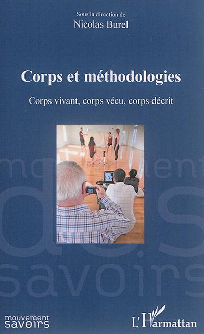 Corps et méthodologies : corps vivant, corps vécu, corps décrit