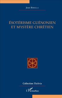Esotérisme guénonien et mystère chrétien