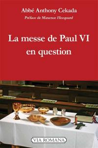 La messe de Paul VI en question : critique théologique de la messe de Paul VI