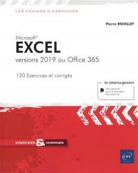 Microsoft Excel : versions 2019 ou Office 365 : 120 exercices et corrigés
