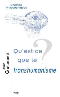 Qu'est-ce que le transhumanisme ?