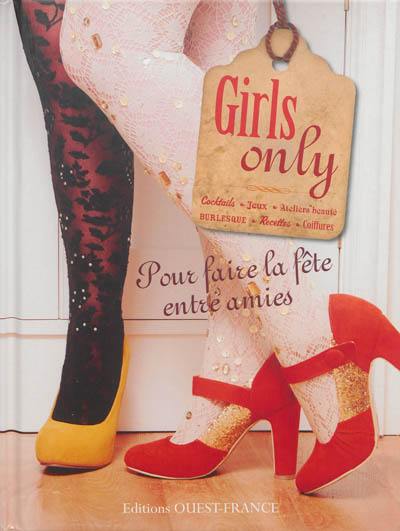 Girls only : pour faire la fête entre amies