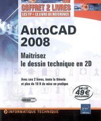 AutoCAD 2008 : maîtrisez le dessin technique en 2D