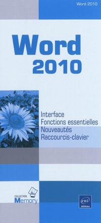 Word 2010 : interface, fonctions essentielles, nouveautés, raccourcis-clavier