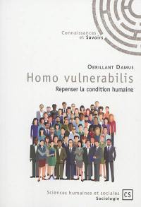 Homo vulnerabilis : repenser la condition humaine