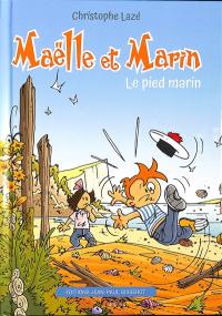 Maëlle et Marin. Vol. 1. Le pied marin