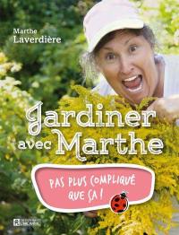 Jardiner avec Marthe : pas plus compliqué que ça!