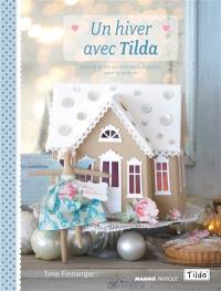 Un hiver avec Tilda : déco et petits personnages à coudre pour la maison