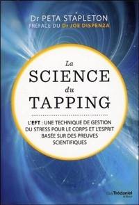 La science du tapping : l'EFT, une technique de gestion du stress pour le corps et l'esprit basée sur des preuves scientifiques