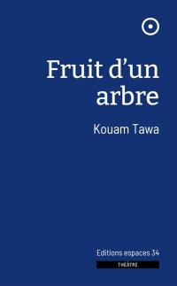 Fruit d'un arbre : théâtre