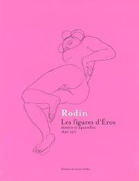 Rodin, les figures d'Eros : dessins et aquarelles, 1890-1917