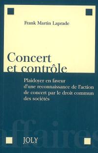 Concert et contrôle : plaidoyer en faveur d'une reconnaissance de l'action de concert par le droit commun des sociétés