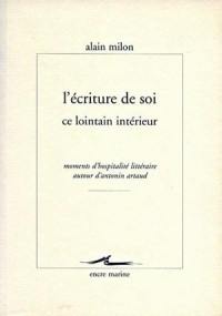 L'écriture de soi, ce lointain intérieur : moments d'hospitalité littéraire autour d'Antonin Artaud