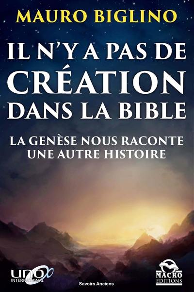 Il n'y a pas de création dans la Bible : la Genèse nous raconte une autre histoire