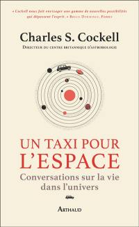 Un taxi pour l'espace : conversations sur la vie dans l'Univers