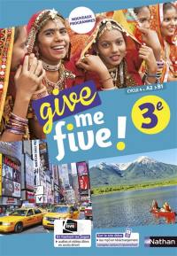 Give me five ! 3e, cycle 4, A2-B1 : nouveaux programmes