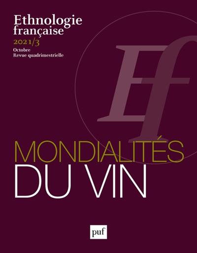 Ethnologie française, n° 3 (2021). Mondialités du vin
