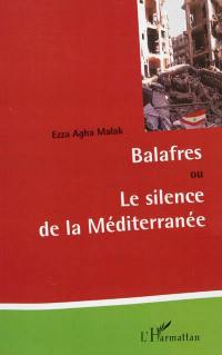 Balafres ou Le silence de la Méditerranée