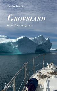 Groenland : récit d'une navigation