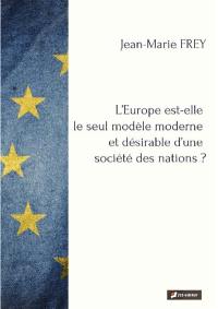 L'Europe est-elle le seul modèle moderne et désirable d'une société des nations ?