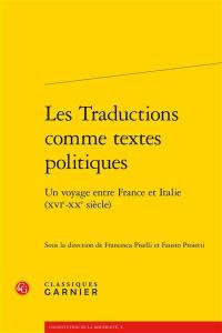 Les traductions comme textes politiques : un voyage entre France et Italie (XVIe-XXe siècle)