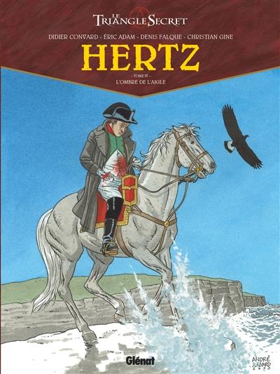 Hertz : le triangle secret. Vol. 4. L'ombre de l'Aigle